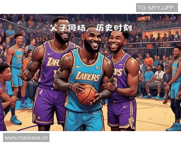 父子同台创历史詹姆斯与布朗尼在NBA赛场上携手共进
